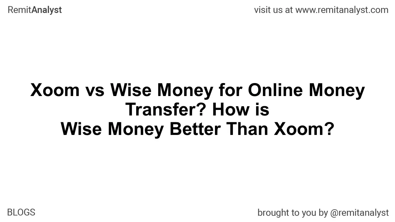 Xoom vs Wise Money for Online Money Transfer? How is Wise Money Better Than Xoom?