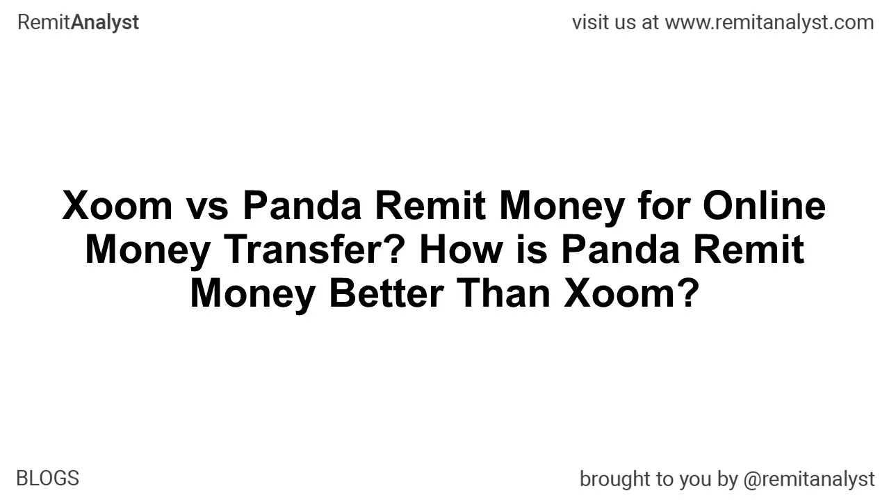 Xoom vs Panda Remit Money for Online Money Transfer? How is Panda Remit Money Better Than Xoom?